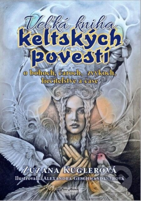 Kniha: Veľká kniha keltských povestí (Zuzana Kuglerová). Pars Artem, 2022 Kniha: Veľká kniha keltských povestí (Zuzana Kuglerová). Pars Artem, 2022