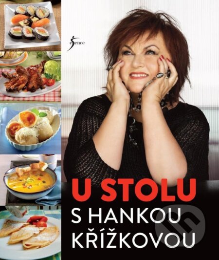 Kniha: U stolu s Hankou Křížkovou (Hana Křížková a Marie Formáčková). Esence, 2022 Kniha: U stolu s Hankou Křížkovou (Hana Křížková a Marie Formáčková). Esence, 2022