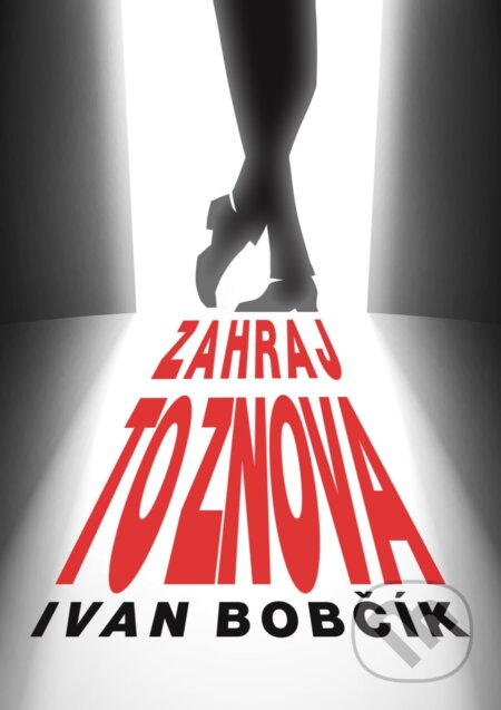 Kniha: Zahraj to znova (Ivan Bobčík). Iconus, 2022 Kniha: Zahraj to znova (Ivan Bobčík). Iconus, 2022