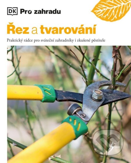 Kniha: Řez a tvarování (Stephanie Mahonová). Esence, 2022 Kniha: Řez a tvarování (Stephanie Mahonová). Esence, 2022