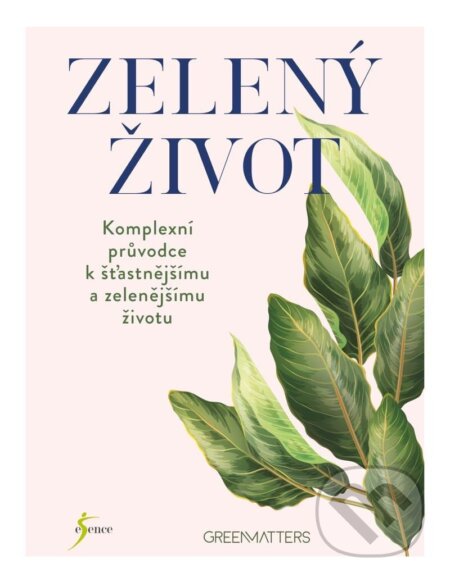 Kniha: Zelený život (Esence). Esence, 2022 Kniha: Zelený život (Esence). Esence, 2022