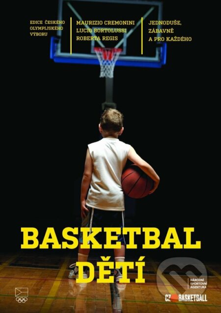 Kniha: Basketbal dětí (Maurizio Cremonini, Lucio Bortolussi a Roberta Regis). Universum, 2022 Kniha: Basketbal dětí (Maurizio Cremonini, Lucio Bortolussi a Roberta Regis). Universum, 2022