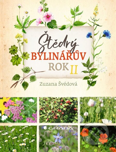 Kniha: Štědrý bylinářův rok II (Zuzana Švédová). Grada, 2022 Kniha: Štědrý bylinářův rok II (Zuzana Švédová). Grada, 2022