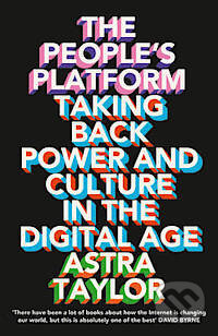Kniha: The People's Platform (Astra Taylor). Warner Bros. Pictures, 2014 Kniha: The People's Platform (Astra Taylor). Warner Bros. Pictures, 2014