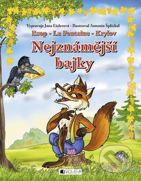 E-kniha: Nejznámější bajky – Ezop, La Fontaine, Krylov (Jana Eislerová). Nakladatelství Fragment, 2014 E-kniha: Nejznámější bajky – Ezop, La Fontaine, Krylov (Jana Eislerová). Nakladatelství Fragment, 2014