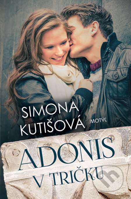 Kniha: Adonis v tričku (Simona Kutišová). Motýľ, 2014 Kniha: Adonis v tričku (Simona Kutišová). Motýľ, 2014