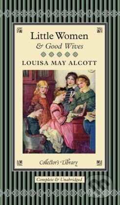 Kniha: Little Women and Good Wives (Louisa May Alcott). Collector's Library, 2011 Kniha: Little Women and Good Wives (Louisa May Alcott). Collector's Library, 2011