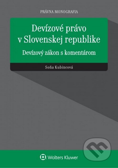 Kniha: Devízové právo v Slovenskej republike (Soňa Kubincová). Wolters Kluwer, 2014 Kniha: Devízové právo v Slovenskej republike (Soňa Kubincová). Wolters Kluwer, 2014