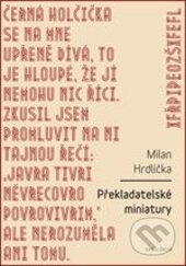 Kniha: Překladatelské miniatury (Milan Hrdlička). Karolinum, 2014 Kniha: Překladatelské miniatury (Milan Hrdlička). Karolinum, 2014