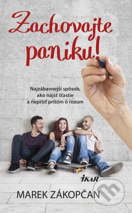 Kniha: Zachovajte paniku! (Marek Zákopčan). Ikar, 2014 Kniha: Zachovajte paniku! (Marek Zákopčan). Ikar, 2014
