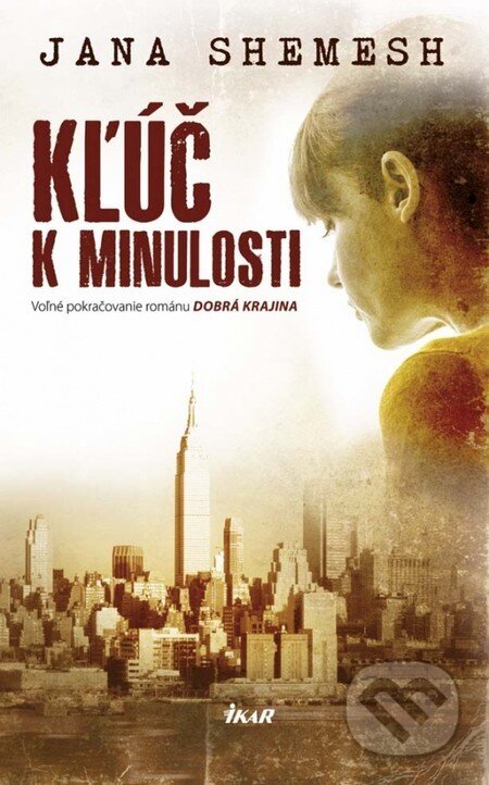 Kniha: Kľúč k minulosti (Jana Shemesh). Ikar, 2014 Kniha: Kľúč k minulosti (Jana Shemesh). Ikar, 2014
