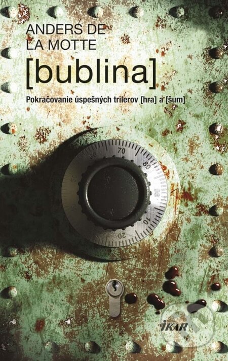 Kniha: Bublina (Anders de la Motte). Ikar, 2014 Kniha: Bublina (Anders de la Motte). Ikar, 2014