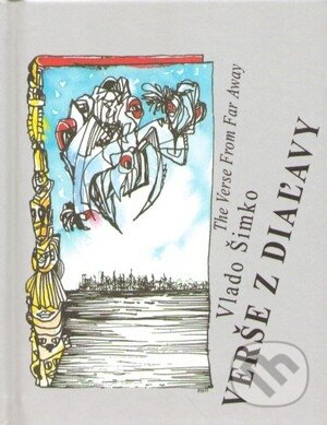 Kniha: Verše z diaľavy/The Verse From Far Away (Vlado Šimko). Petrus, 2011 Kniha: Verše z diaľavy/The Verse From Far Away (Vlado Šimko). Petrus, 2011