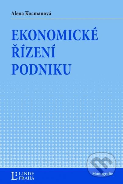 Ekonomické řízení podniku - Alena Kocmanová, Linde, 2014