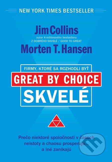 Kniha: Firmy, ktoré sa rozhodli byť skvelé (Jim Collins a Morten T. Hansen). Eastone Books, 2014 Kniha: Firmy, ktoré sa rozhodli byť skvelé (Jim Collins a Morten T. Hansen). Eastone Books, 2014