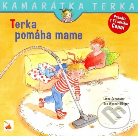 Kniha: Terka pomáha mame (Liane Schneider a Eva Wenzel-Bürger). Verbarium, 2014 Kniha: Terka pomáha mame (Liane Schneider a Eva Wenzel-Bürger). Verbarium, 2014
