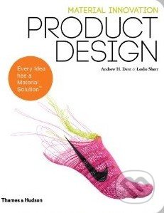 Product Design - Andrew Dent, Leslie Sherr, Thames & Hudson, 2014