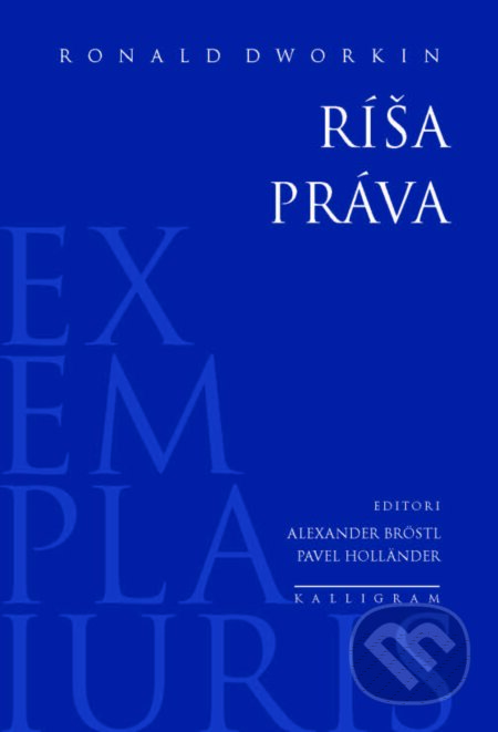 Kniha: Ríša práva (Ronald Dworkin Myles). Kalligram, 2014 Kniha: Ríša práva (Ronald Dworkin Myles). Kalligram, 2014