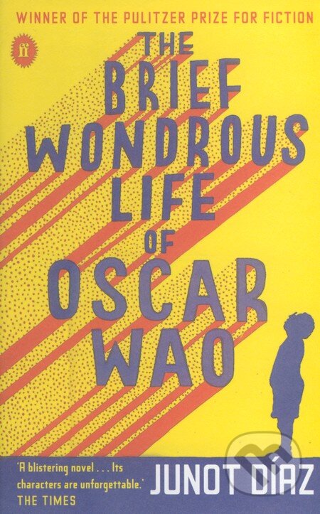Kniha: The Brief Wondrous Life of Oscar Wao (Junot Díaz). Faber and Faber, 2008 Kniha: The Brief Wondrous Life of Oscar Wao (Junot Díaz). Faber and Faber, 2008