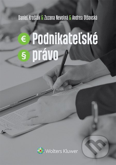 Kniha: Podnikateľské právo (Andrea Olšovská, Daniel Krošlák a Zuzana Nevolná). Wolters Kluwer, 2014 Kniha: Podnikateľské právo (Andrea Olšovská, Daniel Krošlák a Zuzana Nevolná). Wolters Kluwer, 2014