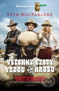 Kniha: Všechny cesty vedou do hrobu (Seth MacFarlane). Mladá fronta, 2014 Kniha: Všechny cesty vedou do hrobu (Seth MacFarlane). Mladá fronta, 2014