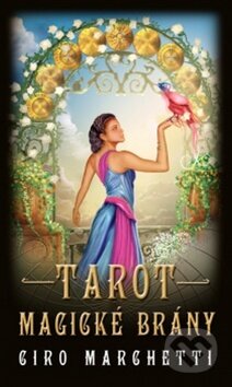 Kniha: Tarot magické brány (Ciro Marchetti). Synergie, 2014 Kniha: Tarot magické brány (Ciro Marchetti). Synergie, 2014