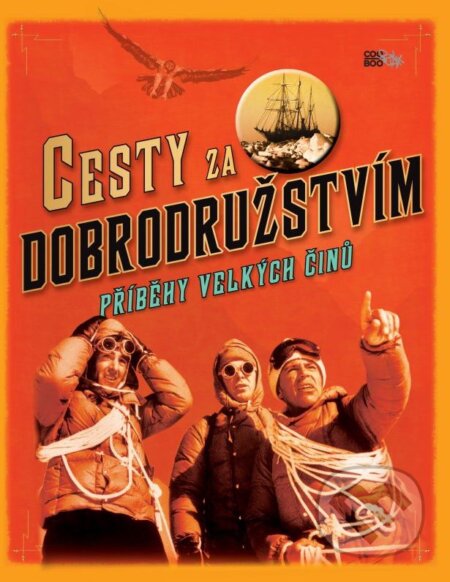 Kniha: Cesty za dobrodružstvím (John Cleare, Scott Forbes a kolektiv). CooBoo CZ, 2012 Kniha: Cesty za dobrodružstvím (John Cleare, Scott Forbes a kolektiv). CooBoo CZ, 2012