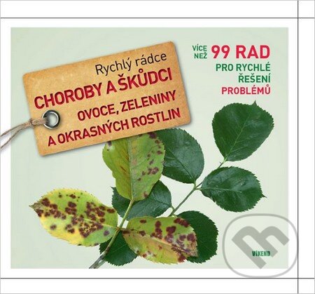 Kniha: Choroby a škůdci ovoce, zeleniny a okrasných rostlin (Andreas Vietmeier a Marianne Klug). Víkend, 2014 Kniha: Choroby a škůdci ovoce, zeleniny a okrasných rostlin (Andreas Vietmeier a Marianne Klug). Víkend, 2014