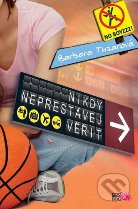 Kniha: Nikdy nepřestávej věřit (Barbora Tuzarová). CooBoo CZ, 2012 Kniha: Nikdy nepřestávej věřit (Barbora Tuzarová). CooBoo CZ, 2012