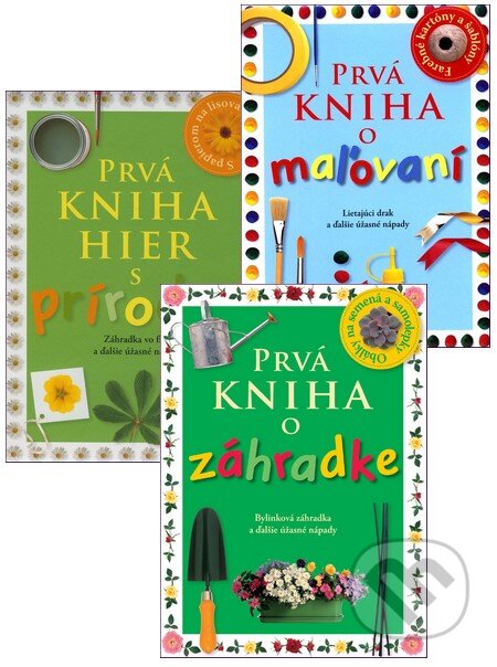 Kniha: Prvá kniha o maľovaní + Prvá kniha hier s prírodou + Prvá kniha o záhradke (kolekcia troch kníh) (Slovart). Slovart Kniha: Prvá kniha o maľovaní + Prvá kniha hier s prírodou + Prvá kniha o záhradke (kolekcia troch kníh) (Slovart). Slovart