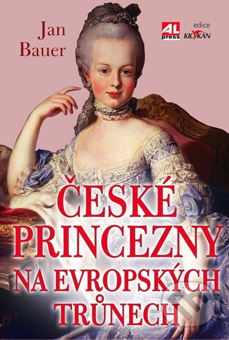 E-kniha: České princezny na evropských trůnech (Jan Bauer). Alpress, 2010 E-kniha: České princezny na evropských trůnech (Jan Bauer). Alpress, 2010