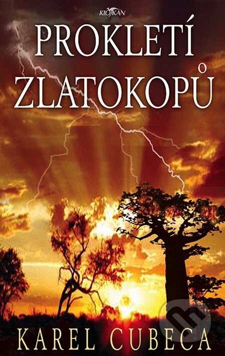E-kniha: Prokletí zlatokopů (Karel Cubeca). Alpress, 2005 E-kniha: Prokletí zlatokopů (Karel Cubeca). Alpress, 2005