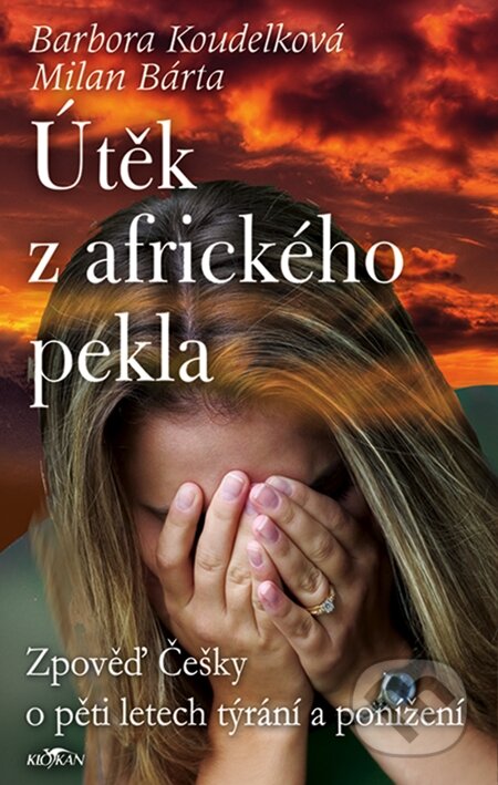 E-kniha: Útěk z afrického pekla (Barbora Koudelková a Milan Bárta). Alpress, 2007 E-kniha: Útěk z afrického pekla (Barbora Koudelková a Milan Bárta). Alpress, 2007