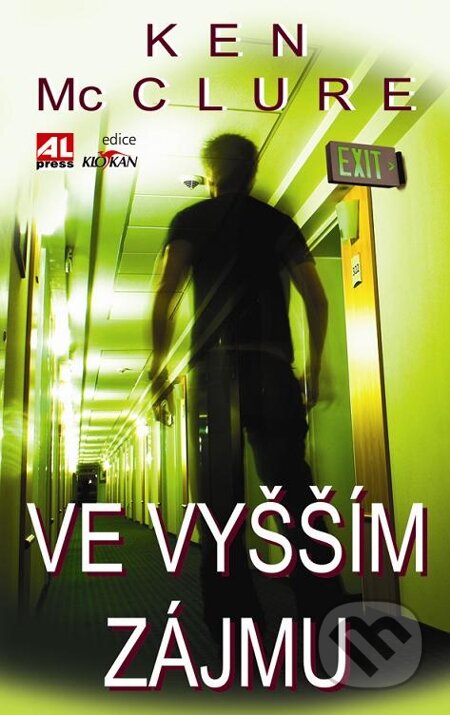 E-kniha: Ve vyšším zájmu (Ken McClure). Alpress, 2011 E-kniha: Ve vyšším zájmu (Ken McClure). Alpress, 2011