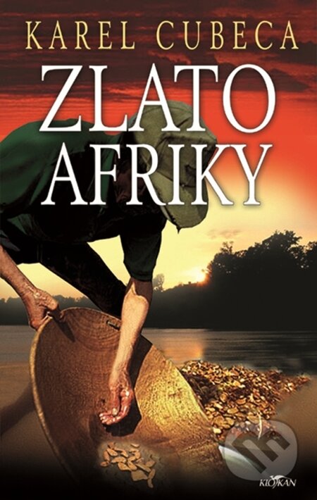 E-kniha: Zlato Afriky (Karel Cubeca). Alpress, 2014 E-kniha: Zlato Afriky (Karel Cubeca). Alpress, 2014