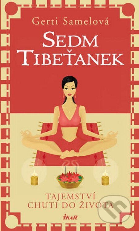 Kniha: Sedm Tibeťanek (Gerti Samelová). Ikar CZ, 2014 Kniha: Sedm Tibeťanek (Gerti Samelová). Ikar CZ, 2014