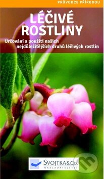 Kniha: Léčivé rostliny (Svojtka&Co.). Svojtka&Co., 2014 Kniha: Léčivé rostliny (Svojtka&Co.). Svojtka&Co., 2014