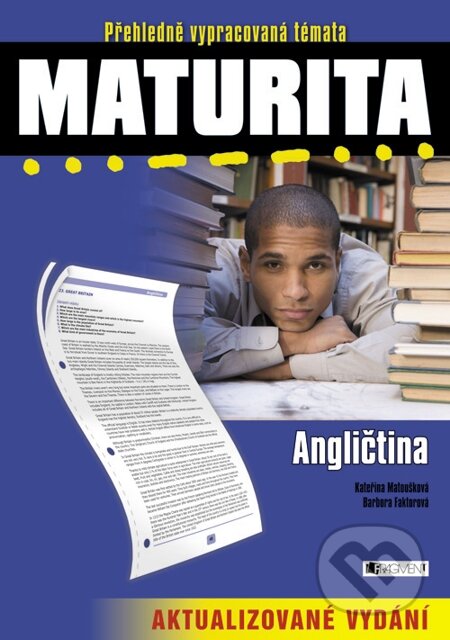 E-kniha: Maturita – Angličtina (Barbora Faktorová a Kateřina Matoušková). Nakladatelství Fragment, 2014 E-kniha: Maturita – Angličtina (Barbora Faktorová a Kateřina Matoušková). Nakladatelství Fragment, 2014