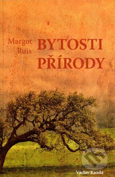 Kniha: Bytosti přírody (Margot Ruis). Nakladatelství KAZDA, 2014 Kniha: Bytosti přírody (Margot Ruis). Nakladatelství KAZDA, 2014