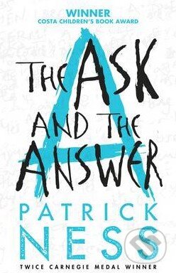 Kniha: The Ask and the Answer (Patrick Ness). Walker books, 2014 Kniha: The Ask and the Answer (Patrick Ness). Walker books, 2014