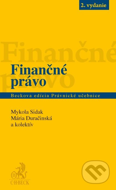 Kniha: Finančné právo (Mária Duračinská, Mykola Sidak a kolektiv). C. H. Beck, 2014 Kniha: Finančné právo (Mária Duračinská, Mykola Sidak a kolektiv). C. H. Beck, 2014