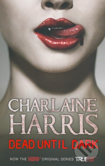 Kniha: Dead until Dark (Charlaine Harris). Orion, 2009 Kniha: Dead until Dark (Charlaine Harris). Orion, 2009
