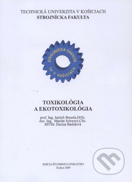 Kniha: Toxikológia a ekotoxikológia (Imrich Beseda a kolektív). Elfa, 2009 Kniha: Toxikológia a ekotoxikológia (Imrich Beseda a kolektív). Elfa, 2009