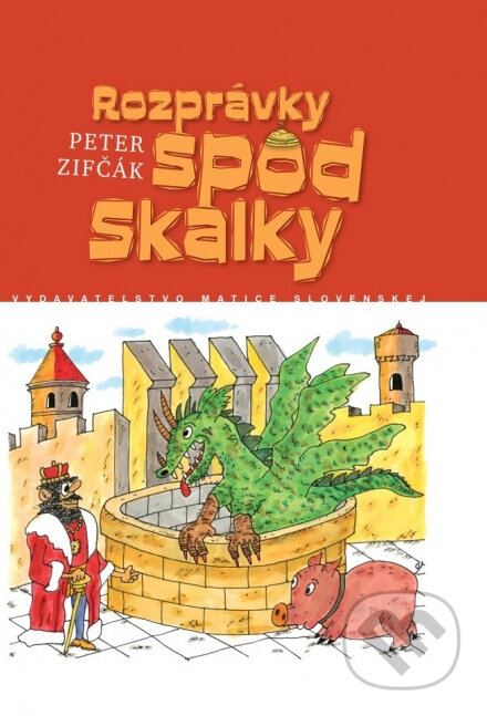 Kniha: Rozprávky spod Skalky (Peter Zifčák). Vydavateľstvo Matice slovenskej, 2014 Kniha: Rozprávky spod Skalky (Peter Zifčák). Vydavateľstvo Matice slovenskej, 2014