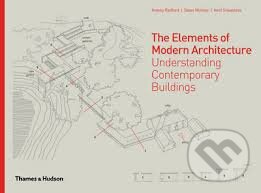 Kniha: The Elements of Modern Architecture (Antony Radford, Selen B. Morkoc a Amit Srivastava). Thames & Hudson, 2014 Kniha: The Elements of Modern Architecture (Antony Radford, Selen B. Morkoc a Amit Srivastava). Thames & Hudson, 2014