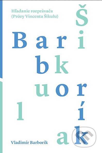 Kniha: Hľadanie rozprávača (Vladimír Barborík). Slovenské literárne centrum, 2014 Kniha: Hľadanie rozprávača (Vladimír Barborík). Slovenské literárne centrum, 2014