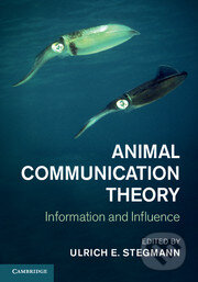 Kniha: Animal Communication Theory (Ulrich E. Stegmann). Cambridge University Press Kniha: Animal Communication Theory (Ulrich E. Stegmann). Cambridge University Press