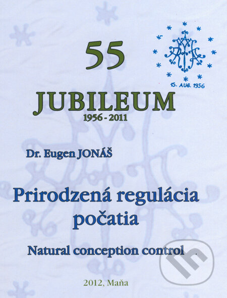 Kniha: Prirodzená regulácia počatia (Eugen Jonáš). , 2014 Kniha: Prirodzená regulácia počatia (Eugen Jonáš). , 2014