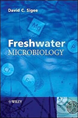 Freshwater Microbiology - David Sigee, Wiley-Blackwell, 2005