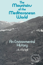 The Mountains of the Mediterranean World - J.R. McNeill, Cambridge University Press, 2003